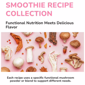 Mushroom Magic Smoothie Collection: 11 Functional Recipes for Energy, Focus, Sleep & Glow